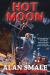 Hot Moon : Apollo Rising Book One