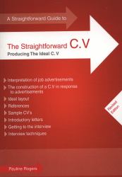 A Straightforward Guide to the Straightforward C. v : Producing the Ideal C. V.