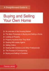 A Straightforward Guide to Buying and Selling Your Own Home : Revised Edition