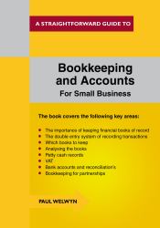 Bookkeeping and Accounts for Small Business : A Straightforward Guide