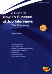 How to Succeed at Job Interviews : New Edition 2019