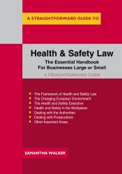 A Straightforward Guide to Health and Safety Law : The Essential Handbook for Businesses Large and Small