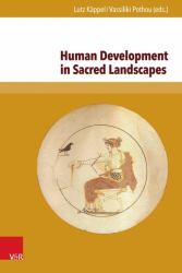 Human Development in Sacred Landscapes : Between Ritual Tradition, Creativity and Emotionality