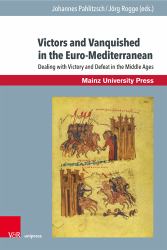 Victors and Vanquished in the Euro-Mediterrenean Cultures of War