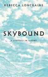 Skybound : A Journey in Flight