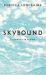 Skybound : A Journey in Flight