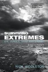 Surviving Extremes : Ice, Jungle, Sand and Swamp