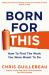 Born for This : How to Find the Work You Were Meant to Do