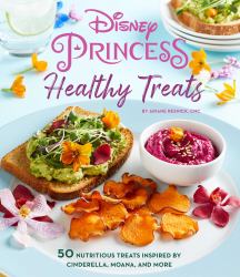 Disney Princess: Healthy Treats Cookbook (Kids Cookbook, Gifts for Disney Fans)