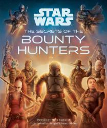 Star Wars: the Secrets of the Bounty Hunters : (Star Wars for Kids, Star Wars Secrets)