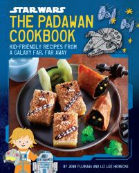 Star Wars: the Padawan Cookbook : Kid-Friendly Recipes from a Galaxy Far, Far Away