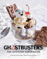 Ghostbusters: the Official Cookbook : (Ghostbusters Film, Original Ghostbusters, Ghostbusters Movie)