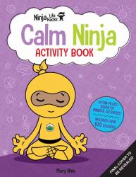 Ninja Life Hacks: Calm Ninja Activity Book : (Mindful Activity Books for Kids, Emotions and Feelings Activity Books, Social Skills Activities for Kids, Social Emotional Learning)