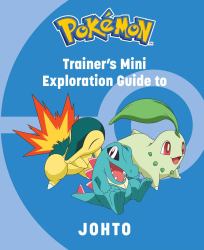 Pokemon: Trainer's Mini Exploration Guide to Johto