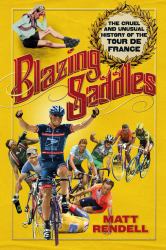 Blazing Saddles MMP : The Cruel and Unusual History of the Tour de France