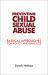 Tackling Child Sexual Abuse : Radical Approaches to Prevention, Protection and Support