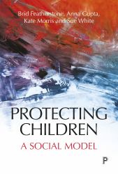 Protecting Children : A Social Model