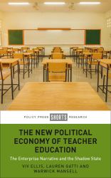 The New Political Economy of Teacher Education : The Enterprise Narrative and the Shadow State