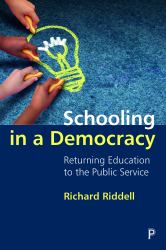 Schooling in a Democracy : Returning Education to the Public Service