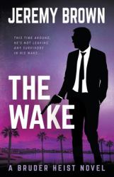 The Wake : Bruder Heist Book 3