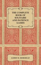 The Complete Book of Solitaire and Patience Games