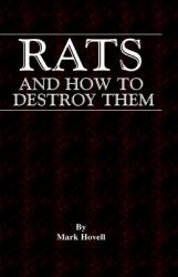 Rats And How To Destroy Them (Traps And Trapping Series - Vermin & Pest Control)