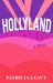 Hollyland : A Novel