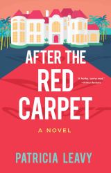 After the Red Carpet : A Novel