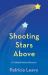 Shooting Stars Above : A Celestial Bodies Romance