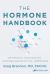 The Hormone Handbook : Optimizing Your Health Through Bioidentical Hormones