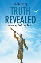 Truth Revealed : Journey Seeking Truth