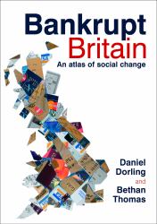 Bankrupt Britain : An Atlas of Social Change