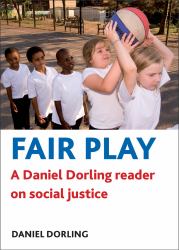 Fair Play : A Daniel Dorling Reader on Social Justice