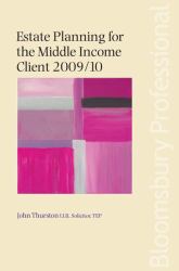 Estate Planning for the Middle Income Client 2009/10