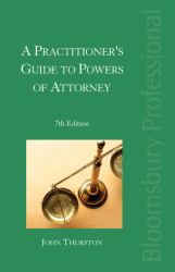 A Practitioner's Guide to Powers of Attorney