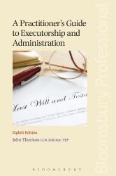 A Practitioner's Guide to Executorship and Administration : Eighth Edition