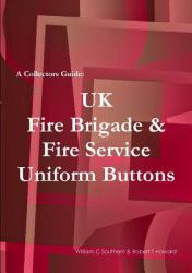 A Collectors Guide : Uk Fire Brigade and Fire Service Uniform Buttons