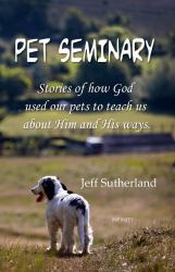 Pet Seminary : Stories of How God Used Our Pets to Teach Us about Him and His Ways