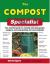 The Compost : The Essential Guide to Creating and Using Garden Compost, and Using Potting and Seed Composts