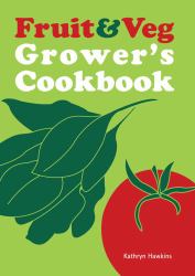 Fruit and Veg Grower's Cookbook