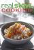 Real Slow Cooking : How to Get the Most Out of Your Slow Cooker