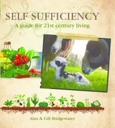 Self Sufficiency : A Guide for 21st Century Living