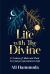 A Life with the Divine : 25 Names of Allah and Their Everyday Expressions in Life