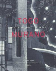 Togo Murano : Master Architect of Japan