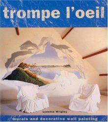 Trompe L'Oeil : Murals and Decorative Wall Painting