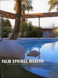 Palm Springs Modern : Houses in the California Desert