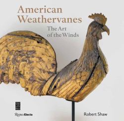 American Weathervanes : The Art of the Winds