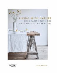 Living with Nature : Decorating with the Rhythms of the Seasons