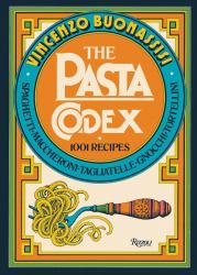 The Pasta Codex : 1001 Recipes