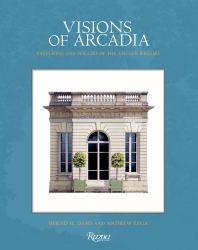 Visions of Arcadia : Pavilions and Follies of the Ancien Régime